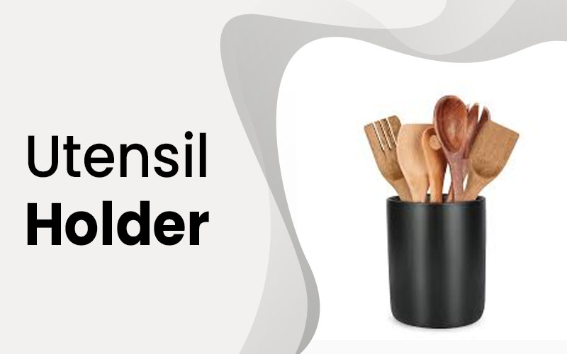 UTENSIL HOLDER